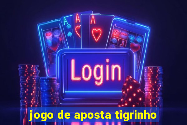 jogo de aposta tigrinho